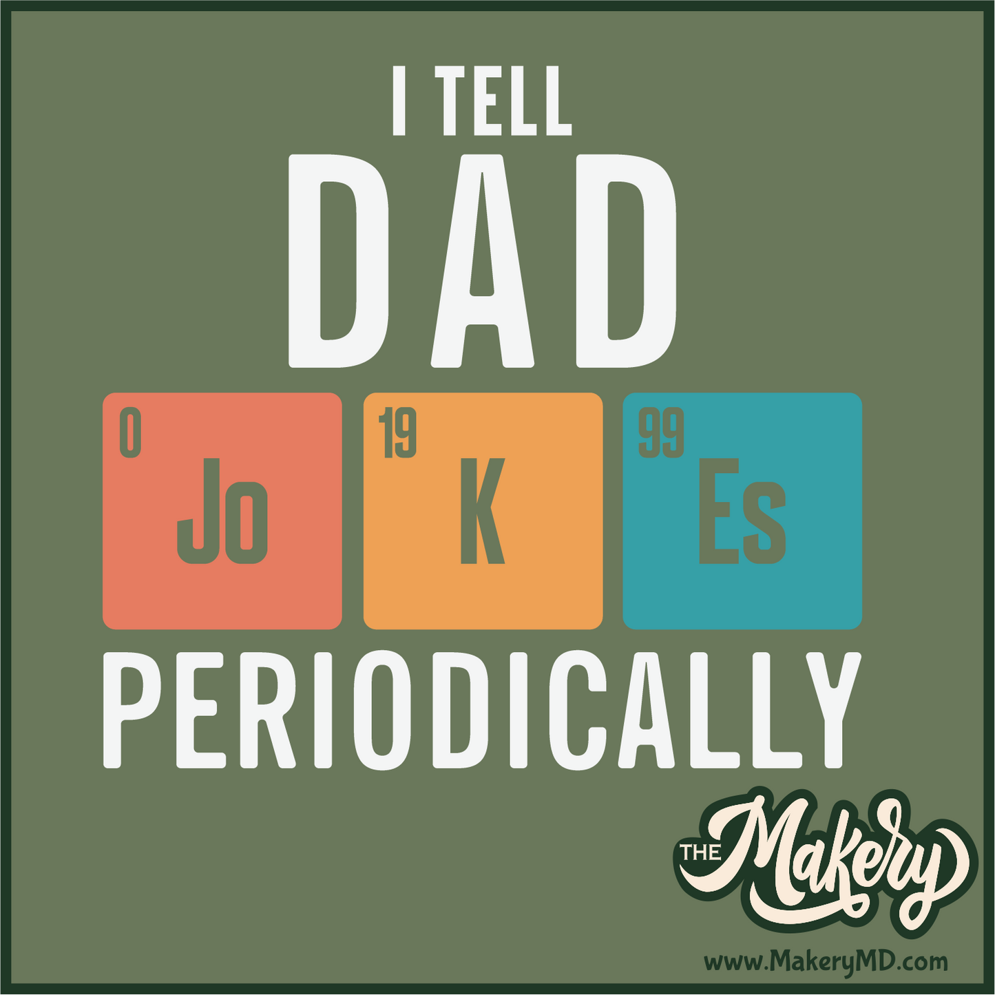 I Tell Dad Jokes Periodically