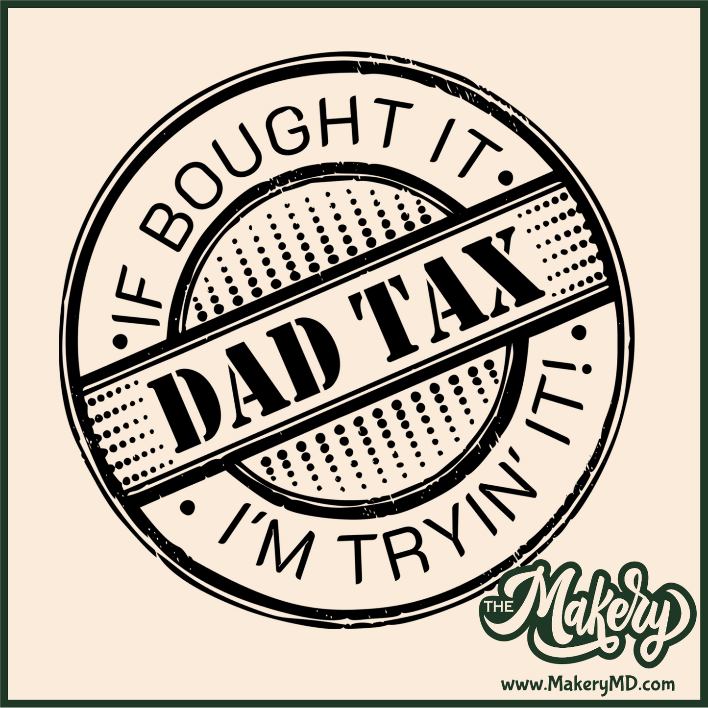 Dad Tax.  If I bought it I'm tryin it!