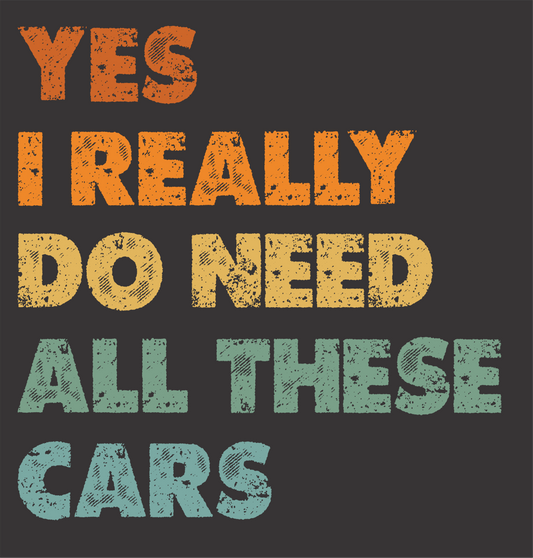 Yes I Really Do Need All These Cars [Customize Colors]